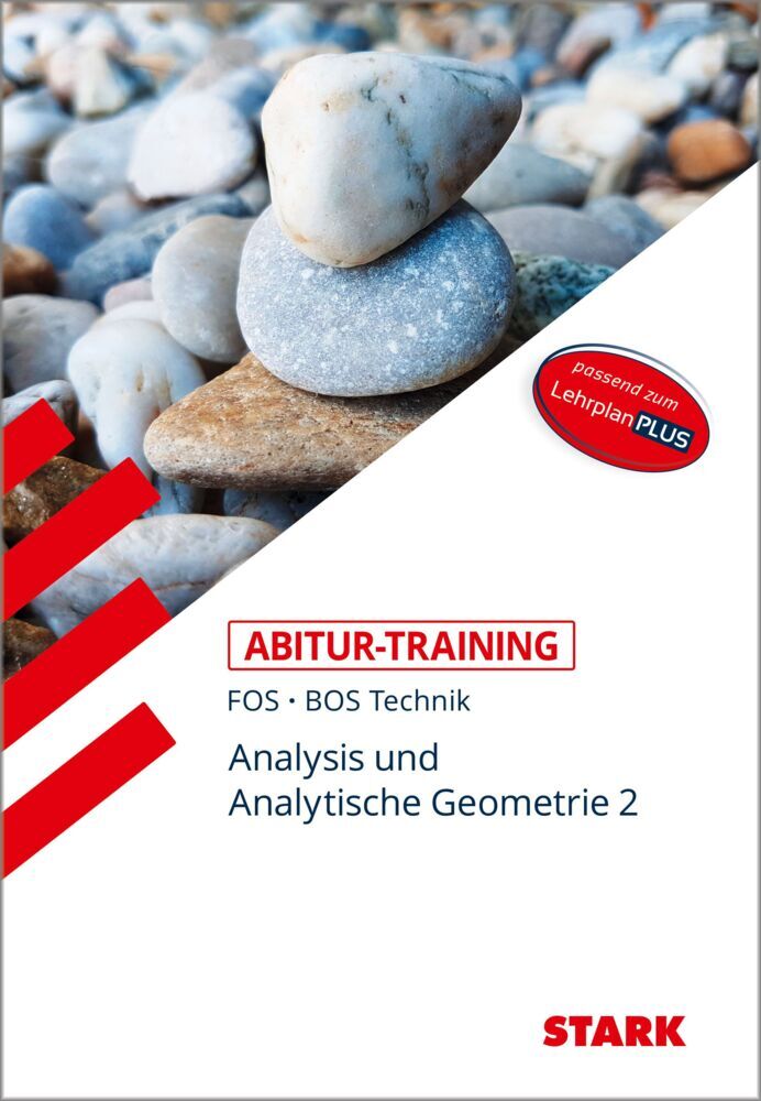 STARK Mathematik T 12. Klasse - Abitur-Training FOS/BOS - Analysis/Analytische Geometrie 2 (Reinhard Schuberth)
