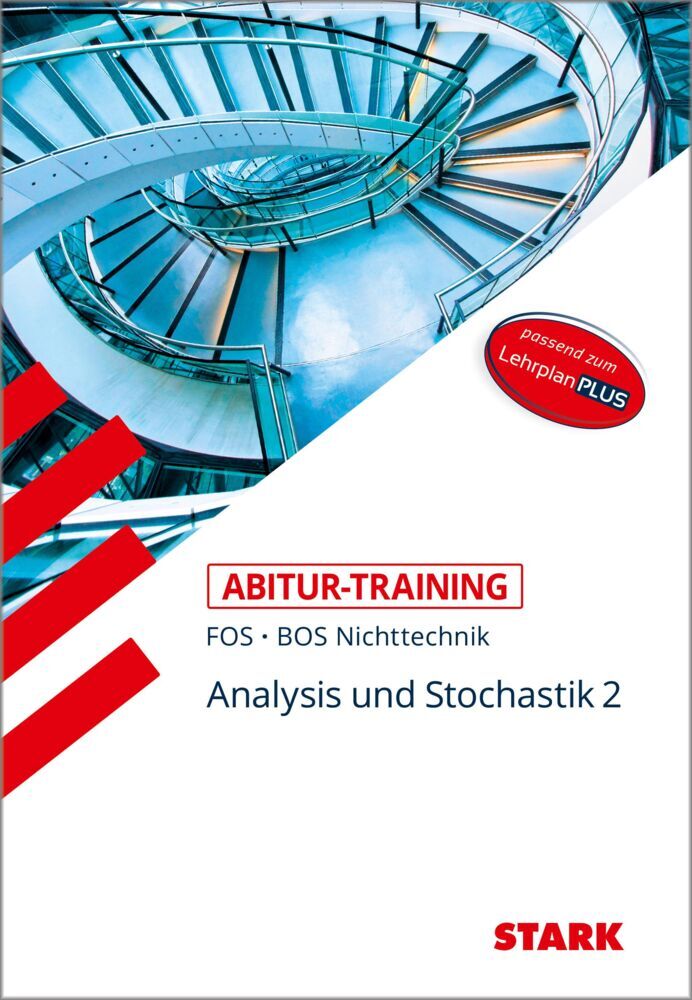 STARK Mathematik NT 12. Klasse - Abitur-Training FOS/BOS - Analysis/Stochastik 2 (Reinhard Schuberth)