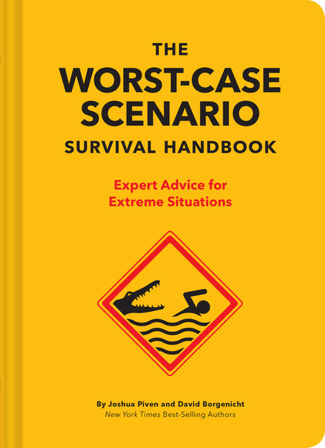 The Worst-Case Scenario Survival Handbook (Joshua Piven)