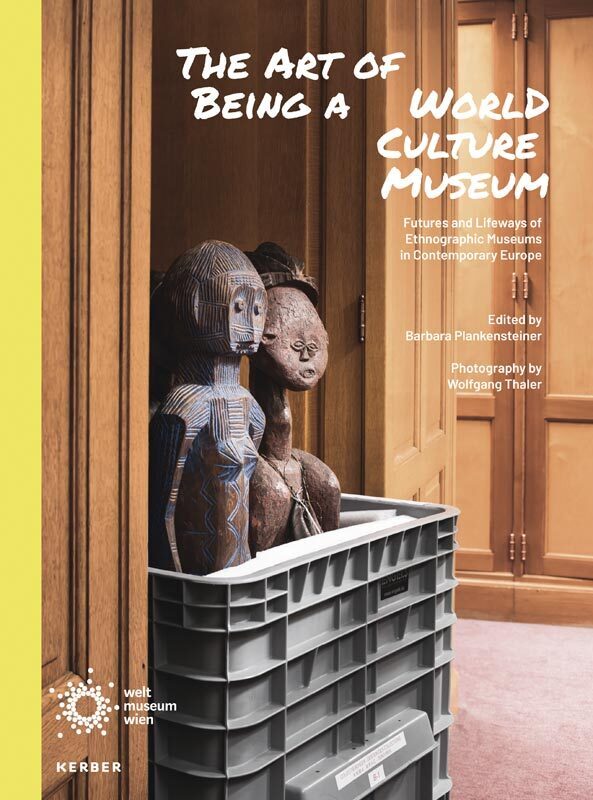 The Art of Being a World Culture Museum (Barbara Plankensteiner)