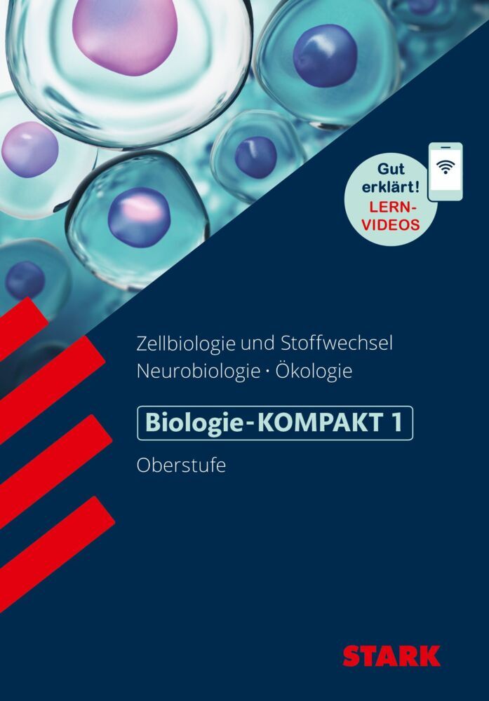 STARK Biologie 1 Oberstufe - KOMPAKT - Zellbiologie/Stoffwechsel, Neurobiologie, Ökologie.Bd.1 (Hans-Dieter Triebel)