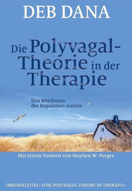 Die Polyvagal-Theorie in der Therapie (Deb Dana)