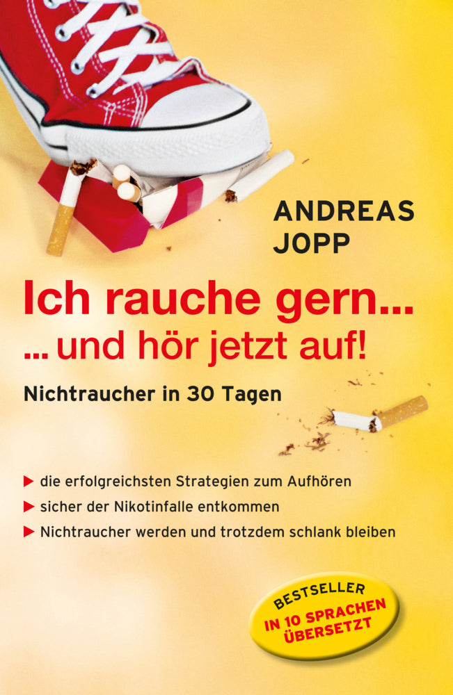 Ich rauche gern . . . und hör jetzt auf! (Andreas Jopp)