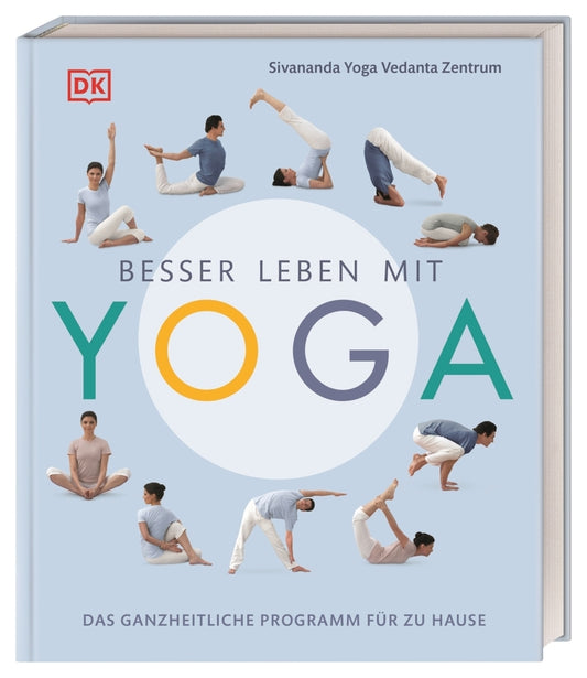 Besser leben mit Yoga (Sivananda Yoga Vedanta Zentrum)