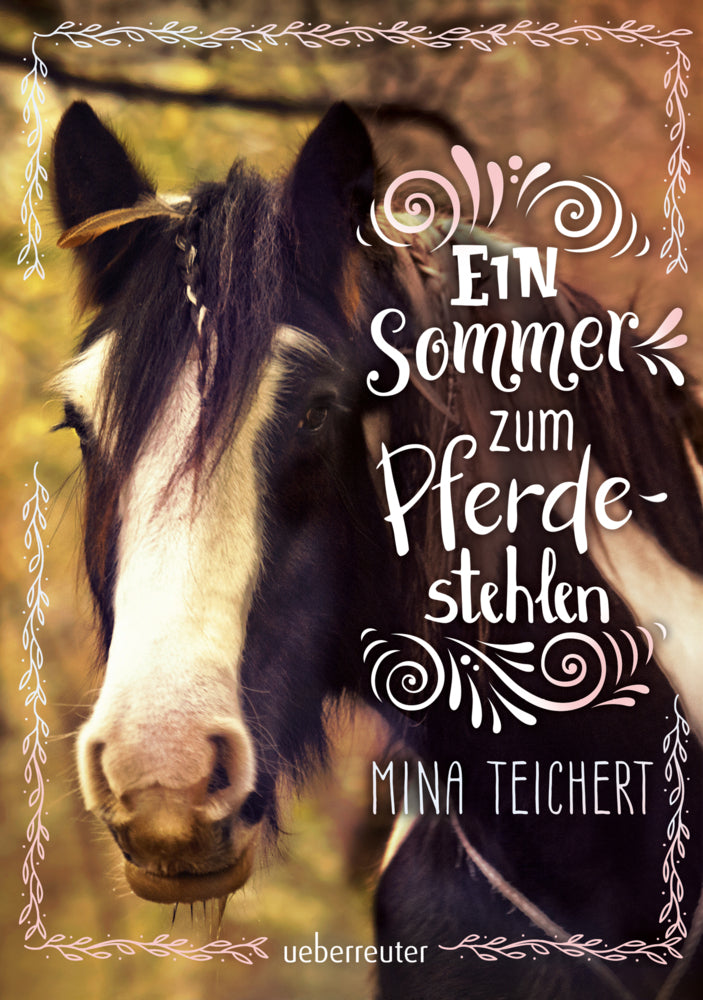 Ein Sommer zum Pferdestehlen (Mina Teichert)