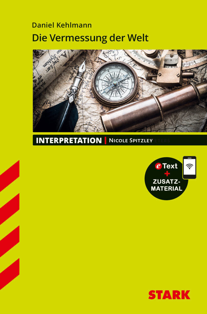STARK Daniel Kehlmann: Die Vermessung der Welt - Deutsch - Interpretationen, m. 1 Buch, m. 1 Beilage (Nicole Spitzley)
