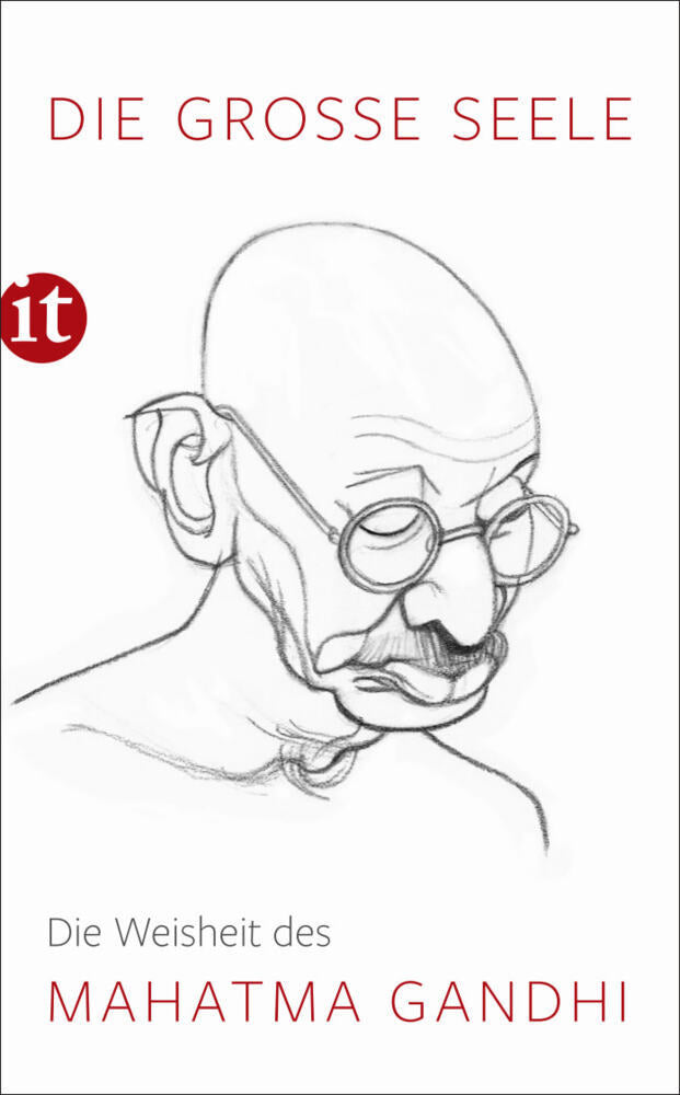 Die große Seele - Die Weisheit des Mahatma Gandhi (Mahatma Gandhi)