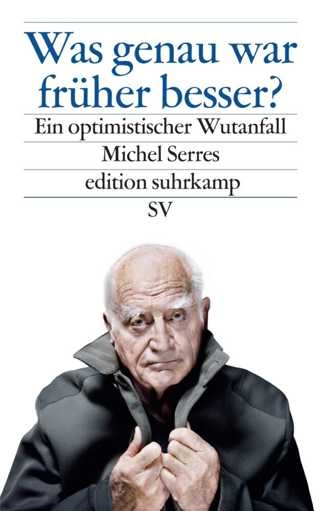 Was genau war früher besser? (Michel Serres)