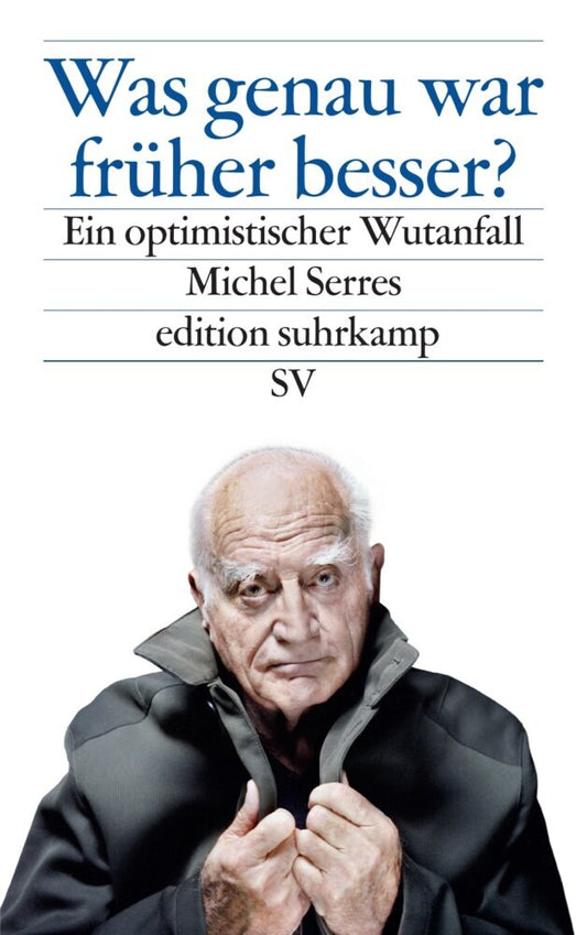Was genau war früher besser? (Michel Serres)