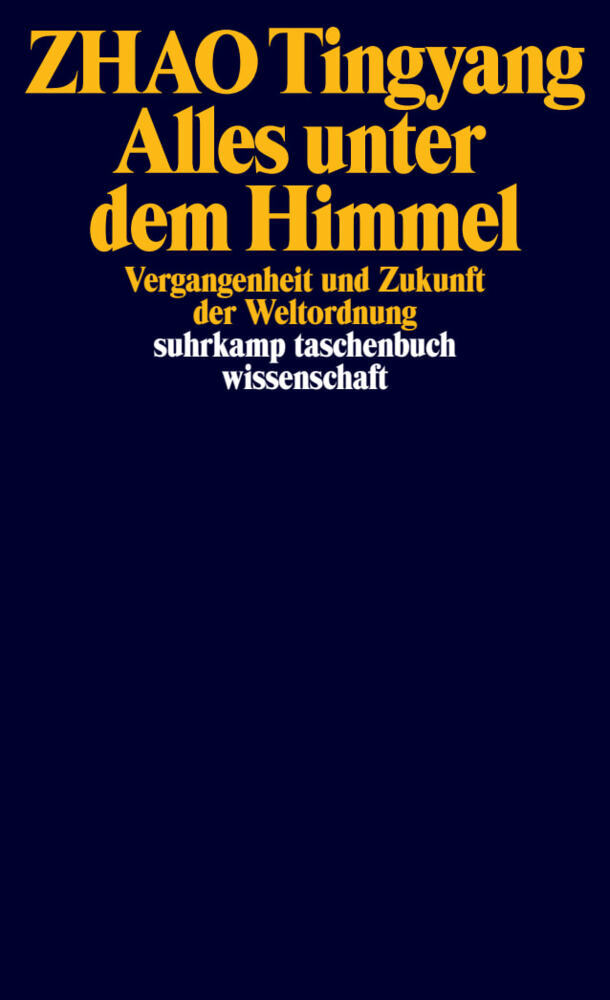 Alles unter dem Himmel (Tingyang Zhao)