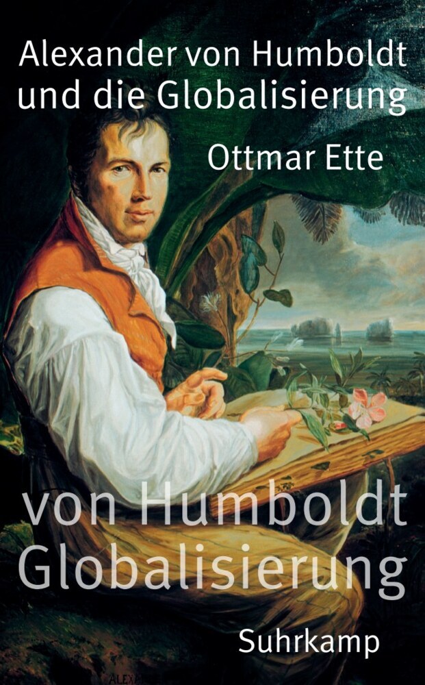Alexander von Humboldt und die Globalisierung (Ottmar Ette)