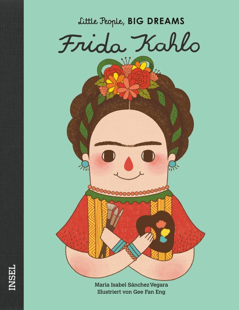 Frida Kahlo - Little People, BIG DREAMS (Deutsche Ausgabe) (María Isabel Sánchez Vegara)