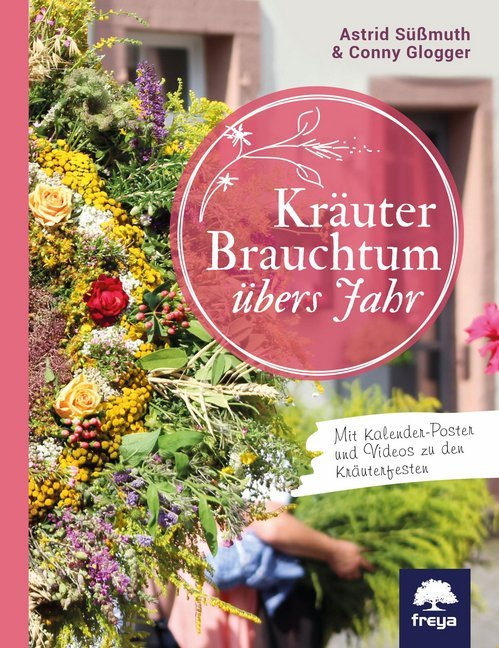 Kräuterbrauchtum übers Jahr (Astrid Süßmuth)