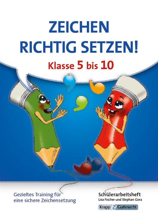 Zeichen richtig setzen! Klasse 5-10 - Schülerarbeitsheft (Stephan Gora)