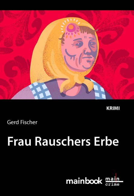 Frau Rauschers Erbe (Gerd Fischer)