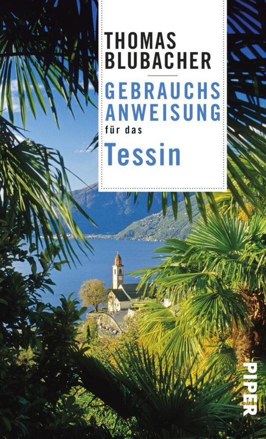 Gebrauchsanweisung für das Tessin (Thomas Blubacher)