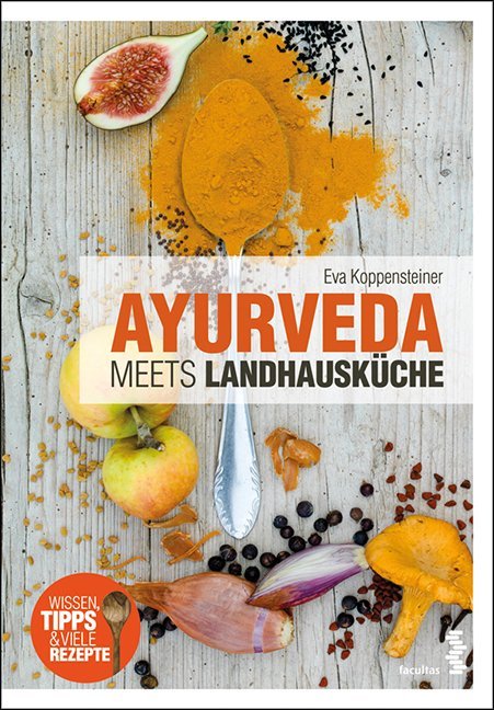 Ayurveda meets Landhausküche (Eva Koppensteiner)