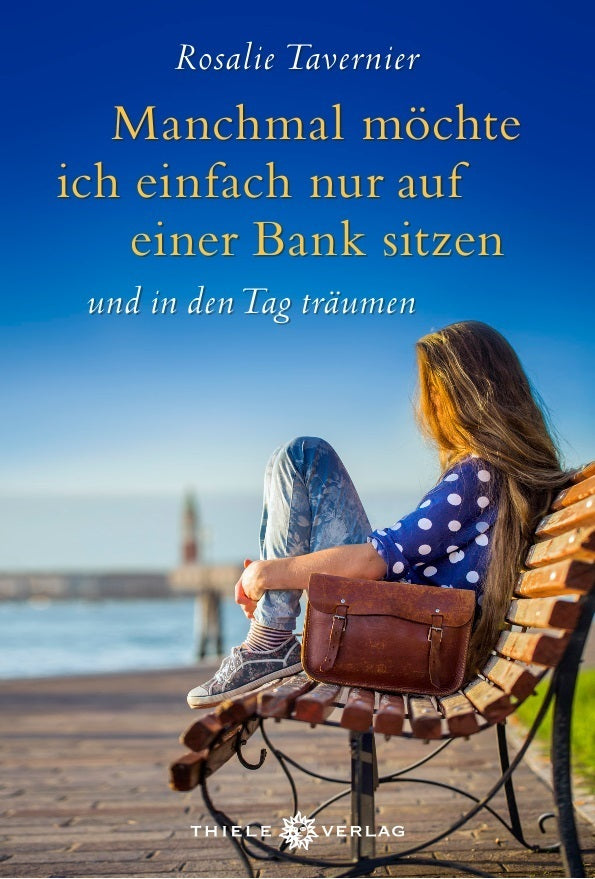 Manchmal möchte ich einfach nur auf einer Bank sitzen (Rosalie Tavernier)