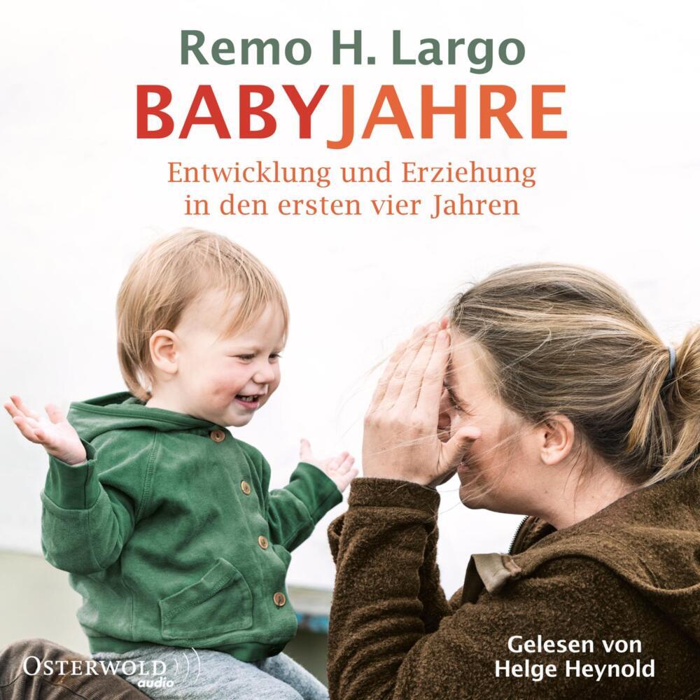 Babyjahre, 2 Audio-CD, 2 MP3 (Remo H. Largo)