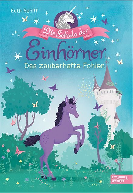 Die Schule der Einhörner (Band 3) (Ruth Rahlff)