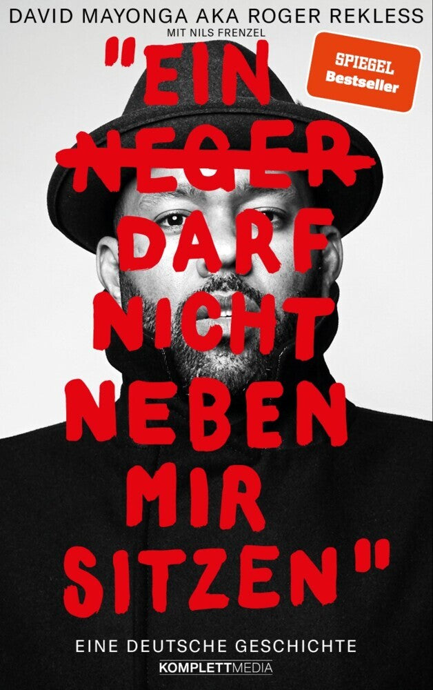 Ein N**** darf nicht neben mir sitzen (SPIEGEL-Bestseller) (David Mayonga)