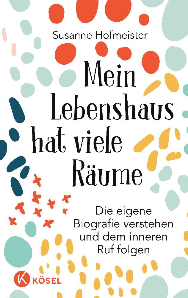 Mein Lebenshaus hat viele Räume (Susanne Hofmeister)