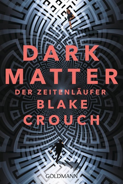 Dark Matter. Der Zeitenläufer (Blake Crouch)
