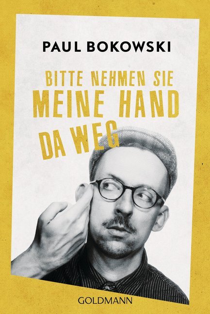 Bitte nehmen Sie meine Hand da weg (Paul Bokowski)