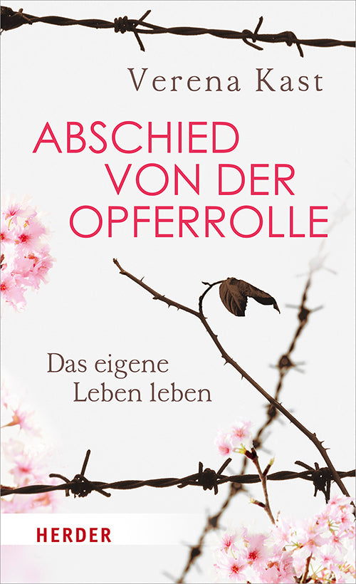 Abschied von der Opferrolle (Verena Kast)