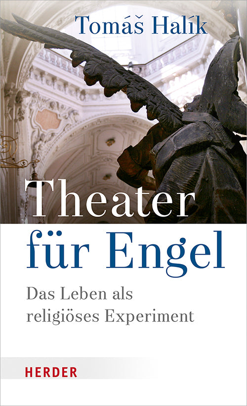 Theater für Engel (Tomás Halík)