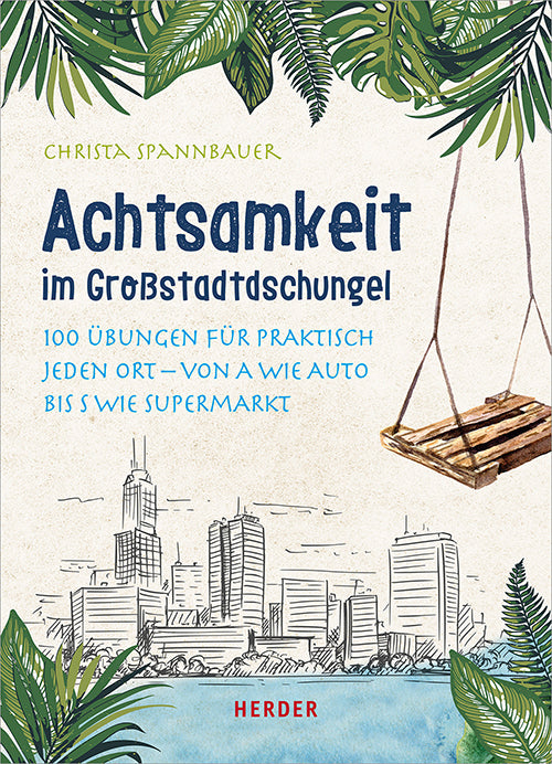 Achtsamkeit im Großstadtdschungel (Christa Spannbauer)