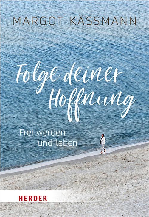 Folge deiner Hoffnung (Margot Käßmann)