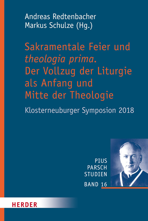Sakramentale Feier und theologia prima (Andreas Redtenbacher)