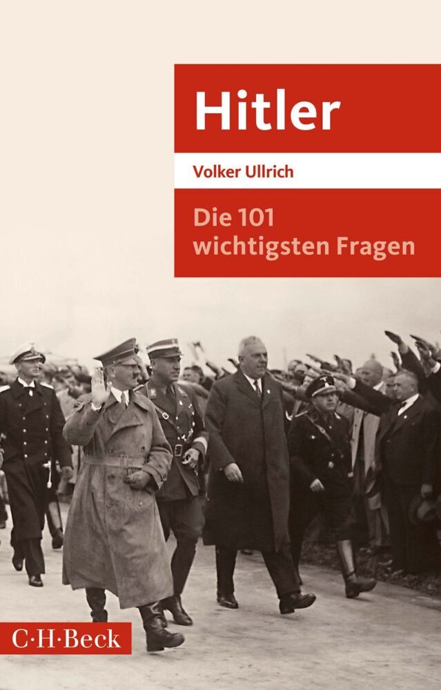Die 101 wichtigsten Fragen: Hitler (Volker Ullrich)