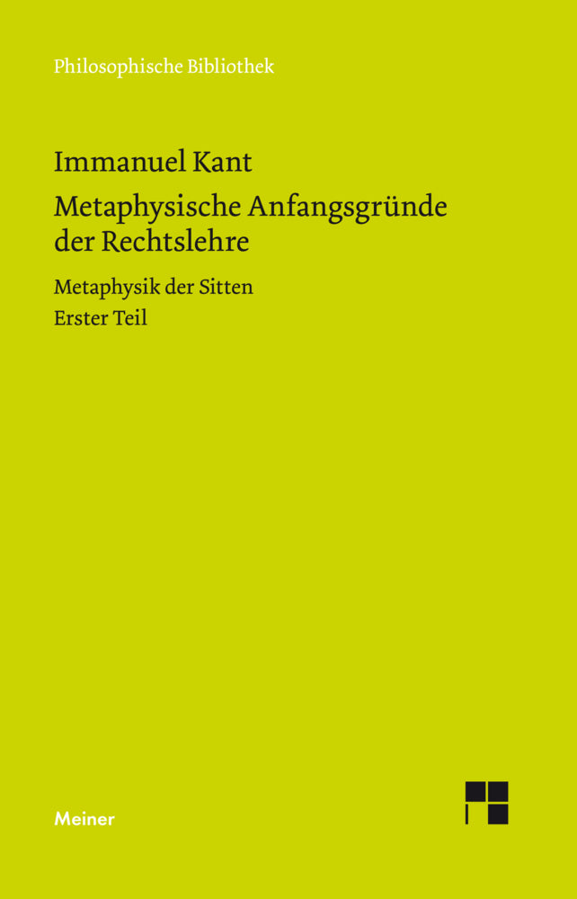 Metaphysische Anfangsgründe der Rechtslehre.Tl.1 (Immanuel Kant)