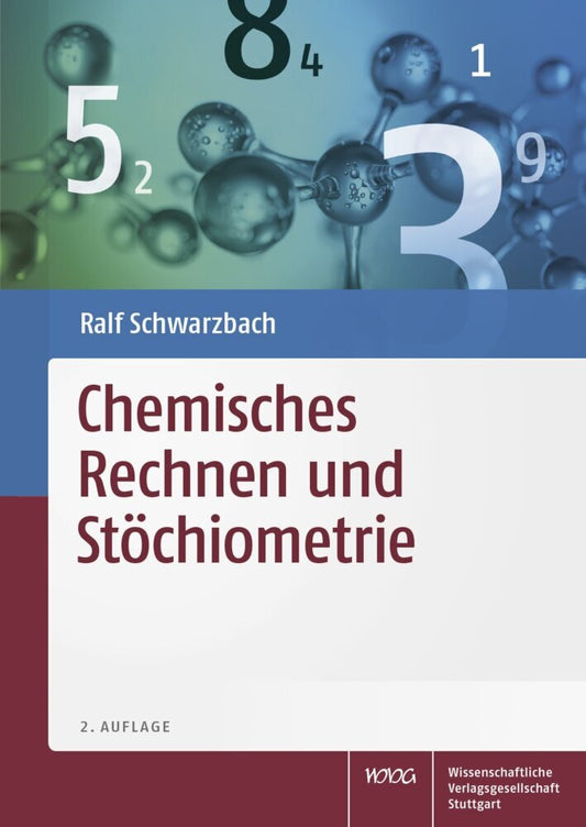 Chemisches Rechnen und Stöchiometrie (Ralf Schwarzbach)