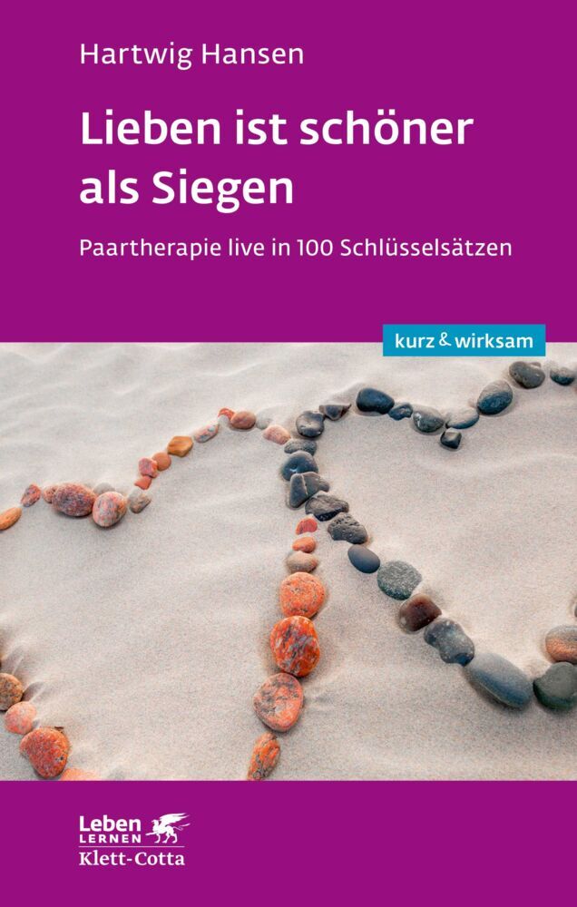 Lieben ist schöner als Siegen (Leben lernen: kurz & wirksam) (Hartwig Hansen)