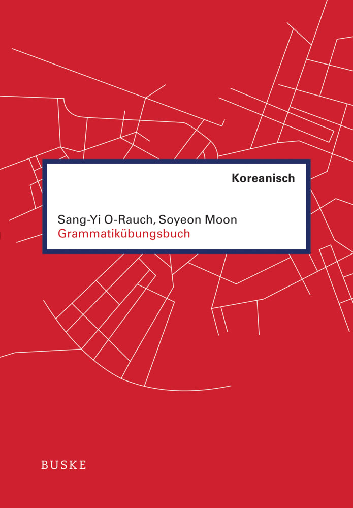 Grammatikübungsbuch Koreanisch (Sang-Yi O-Rauch)