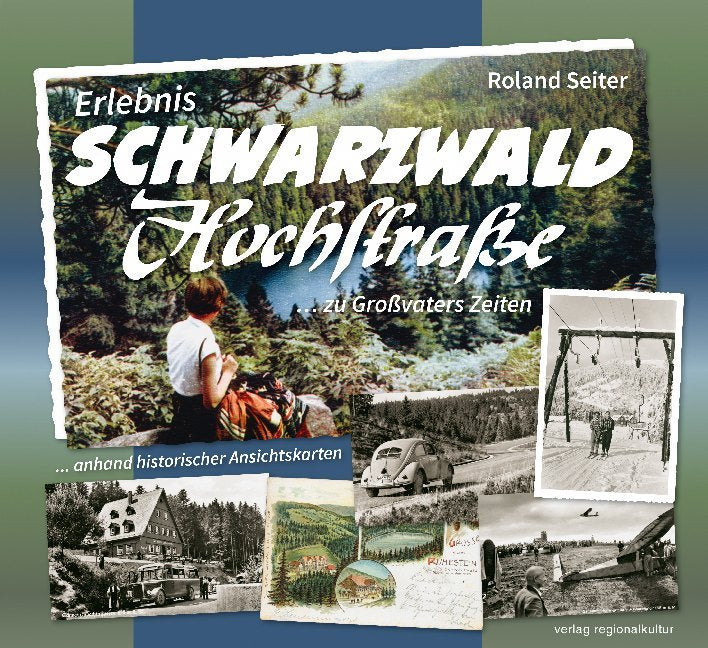 Erlebnis Schwarzwaldhochstraße ... zu Großvaters Zeiten (Roland Seiter)