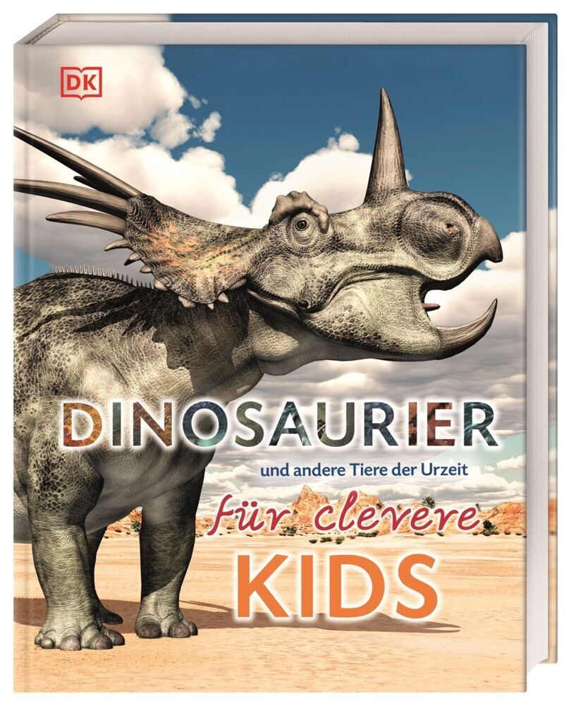 Wissen für clevere Kids. Dinosaurier und andere Tiere der Urzeit für clevere Kids (Dk Verlag - Kids)