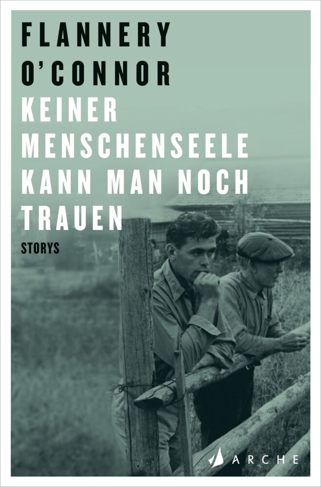 Keiner Menschenseele kann man noch trauen (Flannery O'Connor)