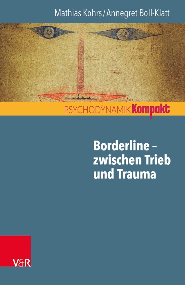 Borderline - zwischen Trieb und Trauma (Mathias Kohrs)