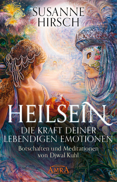 HEILSEIN - Die Kraft deiner lebendigen Emotionen (Susanne Hirsch)
