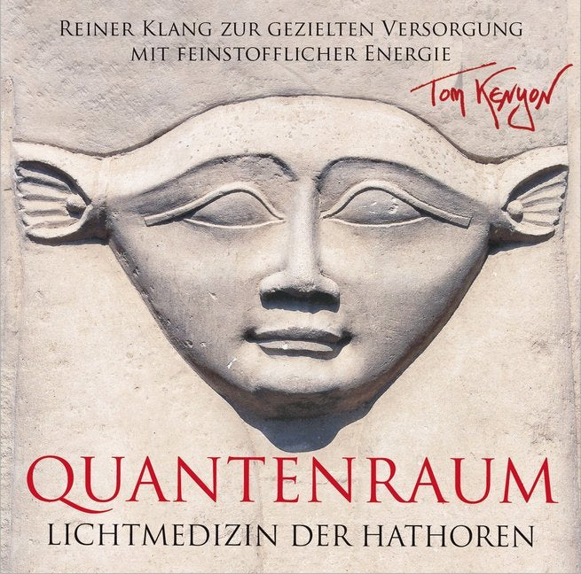 LICHTMEDIZIN DER HATHOREN - QUANTENRAUM: Heilmusik zur gezielten Versorgung mit feinstofflicher Energie, 1 Audio-CD (Tom Kenyon)