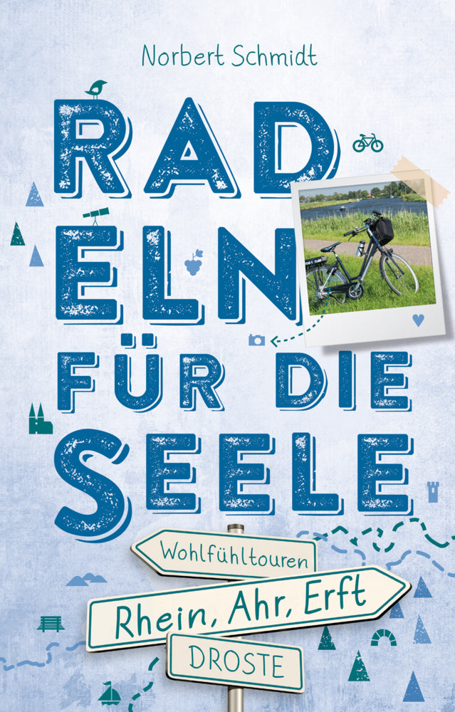 Rhein, Ahr, Erft. Radeln für die Seele (Norbert Schmidt)