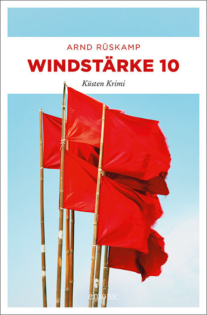 Windstärke 10. Kriminalhauptkommissarin Marie Geisler ermittelt in ihrem 3. Fall (Arnd Rüskamp)