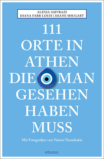 111 Orte in Athen, die man gesehen haben muss (Alexia Amvrazi)