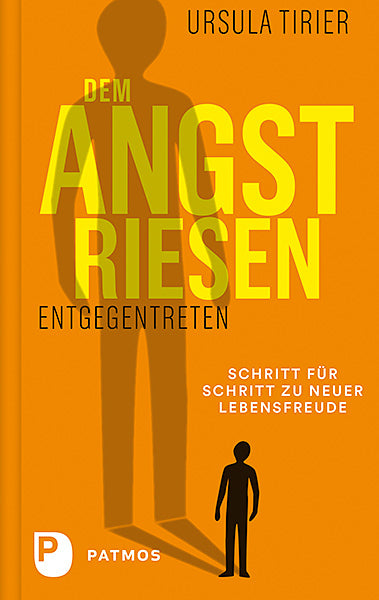 Dem Angstriesen entgegentreten (Ursula Tirier)