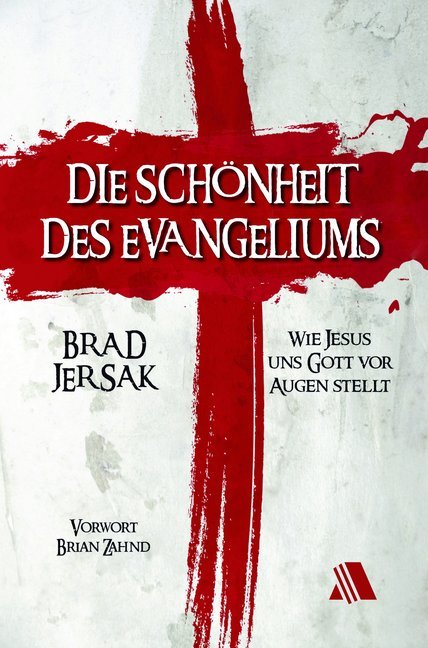 Die Schönheit des Evangeliums (Brad Jersak)