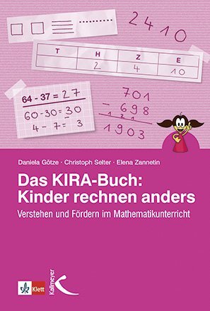 Das KIRA-Buch: Kinder rechnen anders (Daniela Götze)
